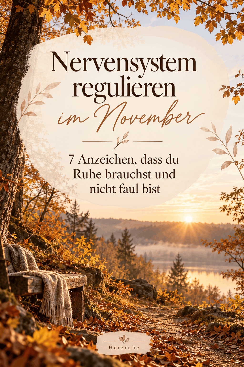 Nervensystem regulieren im November – vertikales Herbstmotiv mit weichem Morgenlicht und Platz für eine Pinterest-Überschrift über sieben Anzeichen für Erschöpfung
